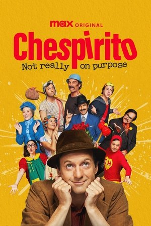 Chespirito: Not Really on Purpose online free