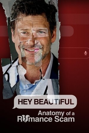 Hey Beautiful: Anatomy of a Romance Scam online free