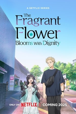 The Fragrant Flower Blooms with Dignity Season  1 online