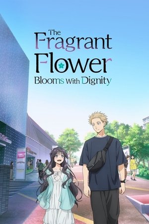 The Fragrant Flower Blooms with Dignity Online free