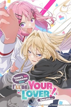 There's No Freaking Way I'll Be Your Lover! Unless... Season  1 online